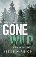 Gone Wild by Jesse H. Reign