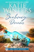 Seabreeze Dreams (The Salt Sisters #9) by Katie Winters