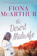 The Desert Midwife (Aussie Outback Medical #1) by Fiona McArthur