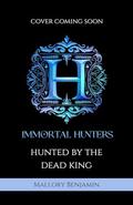Hunted by the Dead King by Mallory Benjamin