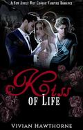 Kiss of Life: A New Adult Why Choose Vampire Romance by Vivian Hawthorne