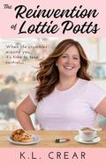 The Reinvention of Lottie Potts by K.L. Crear