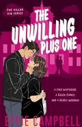 The Unwilling Plus One by Effie Campbell