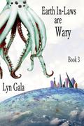 Earth In-Laws are Wary (Earth Fathers #3) by Lyn Gala