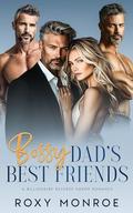 Bossy Dad's Best Friends: A Billionaire Reverse Harem Romance by Roxy Monroe