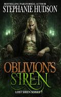 Oblivion's Siren  by Stephanie Hudson