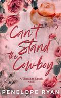 Can't Stand the Cowboy (Thatcher Ranch Cowboys #1) by Penelope Ryan