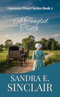 A Tangled Truth (Lancaster Hearts #2) by Sandra E. Sinclair