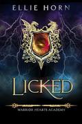 Licked (Warrior Hearts Academy #0) by Ellie Horn