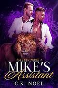Mike's Assistant (Satchel Pride #3) by C.K. Noel