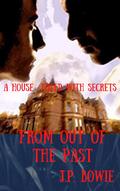From Out of the Past by J.P. Bowie