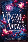 The Venom in our Vows by Talia Shepstone