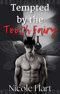 Tempted by the Tooth Fairy (Mythical Men #4) by Autumn Hart