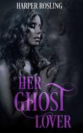 Her Ghost Lover by Harper Rosling