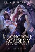 Moongrove Academy: Wicked Spells by Ella Hendricks