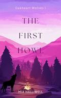 The First Howl (Oakheart Wolves #1) by Mia Halliwell