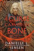 A Curse Carved in Bone: Book Two of the Saga of the Unfated (Saga of the Unfated #2) by Danielle L. Jensen