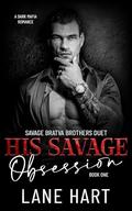 His Savage Obsession (Savage Bratva Brothers Duet #1) by Wander Aguiar