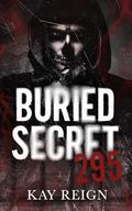 Buried Secret 295 (Buried Secrets 295 #1) by Kay Reign