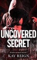 Uncovered Secret 295 (Buried Secrets 295 #2) by Kay Reign
