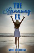 The Runaway Ex (The Runaway Series #2) by Shani Struthers