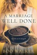 A Marriage Well Done (Red Mountain Chronicles #0.5) by Boo Walker