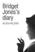 Bridget Jones's Diary (Bridget Jones #1) by Helen Fielding