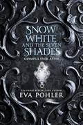 Snow White and the Seven Shades by Eva Pohler