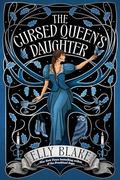 The Cursed Queen's Daughter (Thirstwood #2) by Elly Blake