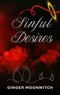 Sinful Desires (The Sinful #1) by Ginger Moonwitch