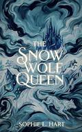 The Snow Wolf Queen by Sophie L. Hart