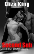 Second Sub: A MMF BDSM Romance by Eliza King