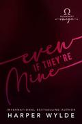 Even If They're Mine by Harper Wylde