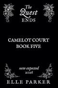 Camelot Court Book 5 (Camelot Court #5) by Elle Parker