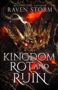 Kingdom of Rot & Ruin (Curse of the Dragons #3) by Raven Storm