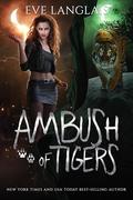 Ambush of Tigers (Project Therianthrope #2) by Eve Langlais