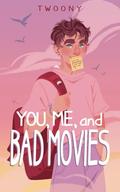 You, Me, and Bad Movies by Twoony