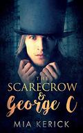 The Scarecrow & George C by Mia Kerick