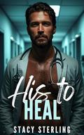 His to Heal (Saving Hearts #2) by Stacy Sterling