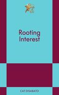 Rooting Interest: An 831 Stories Romance by Cat Disabato