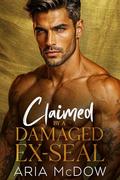 Claimed By A Damaged Ex-SEAL: A Fake Engagement, Single Mom, Southern Romance by Aria McDow