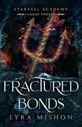 Fractured Bonds by Lyra Mishon