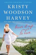Leave It Up To Love by Kristy Woodson Harvey