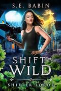 Shift of the Wild (Shifter Lords #7) by S.E. Babin