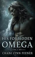 His Forbidden Omega by Chani Lynn Feener