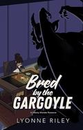 Bred by the Gargoyle by Lyonne Riley