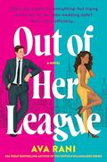 Out of Her League: A Novel by Ava Rani