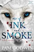 Rise of Ink and Smoke by Pam Godwin