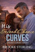 His Second Chance Curves (The Curves Of Maple Ridge #5) by Brooke Sterling