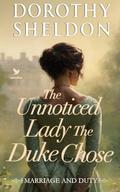 The Unnoticed Lady the Duke Chose: A Historical Regency Romance Book by Dorothy Sheldon